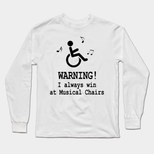 Wheelchair and Disability Humor Long Sleeve T-Shirt